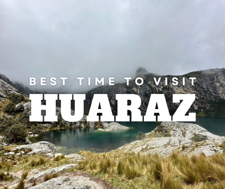 Best Time To Visit Huaraz -
